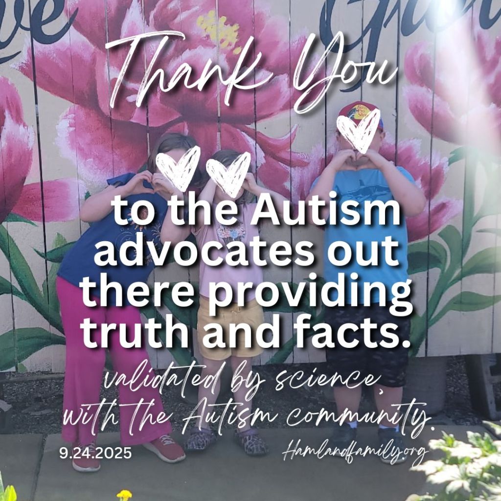 Thank you to the Autism advocated out there providing truth and facts validated by science and the Autism community.
