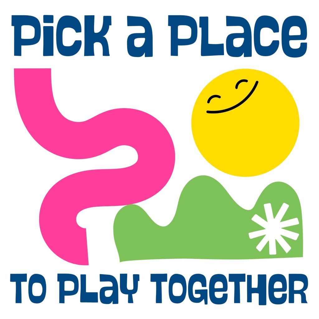 Pick a Place to Play Together